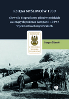 Księga Myśliwców 1939. Słownik biograficzny pilotów polskich walczących podczas kampanii 1939 r. w jednostkach myśliwskich